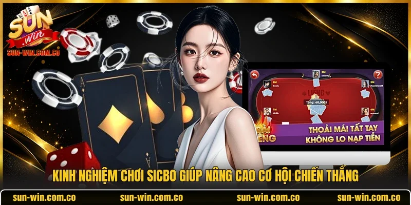 Kinh nghiệm chơi Sicbo giúp nâng cao cơ hội chiến thắng